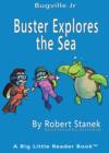 Image for Buster Explores the Sea. A Children&#39;s Picture Book