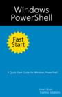 Image for Windows PowerShell Fast Start: A Quick Start Guide for Windows PowerShell