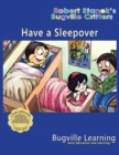 Image for Have a Sleepover. A Bugville Critters Picture Book