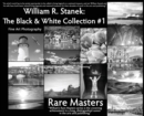 Image for William R. Stanek. The Black and White Collection #1 : Fine Art Photography Rare Masters