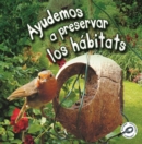 Image for Ayudemos a preservar los habitats: Helping Habitats