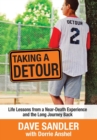 Image for Taking a Detour : Life Lessons from a Near-Death Experience and the Long Journey Back