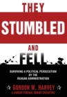 Image for THEY STUMBLED AND FELL: SURVIVING A POLI