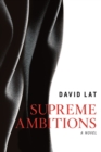 Image for Supreme ambitions: a novel