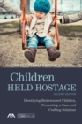 Image for Children held hostage: identifying brainwashed children, presenting a case, and crafting solutions