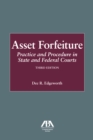 Image for Asset Forfeiture : Practice and Procedure in State and Federal Courts, Third Edition