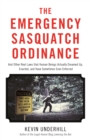 Image for The emergency Sasquatch ordinance and other real laws that human beings have actually dreamed up, enacted, and  sometimes even enforced
