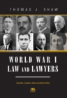 Image for World War I law and lawyers: issues, cases, and characters