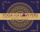 Image for Yoga for Lawyers : Mind-Body Techniques to Feel Better All the Time
