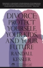 Image for Divorce : Protect Yourself, Your Kids, and Your Future