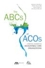 Image for The ABCs of ACOs: a practical handbook on accountable care organizations