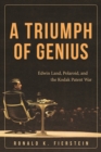 Image for A triumph of genius: Edwin Land, Polaroid, and the Kodak patent war