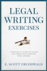 Image for Legal writing exercises: a practical guide to clear and persuasive writing for lawyers
