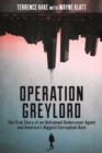 Image for Operation Greylord: the true story of an untrained undercover agent and America&#39;s biggest corruption bust
