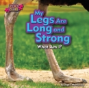 Image for My Legs Are Long and Strong (Ostrich)