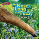 Image for My Nose Is Long and Fuzzy (Anteater)