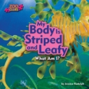 Image for My Body Is Striped and Leafy (Leafy Sea Dragon)