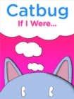 Image for Catbug: If I Were...