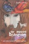 Image for Yekl, the Imported Bridegroom, and Other Stories of Yiddish New York