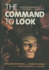 Image for The command to look  : a master photographer&#39;s method for controlling the human gaze
