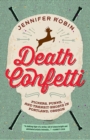 Image for Death confetti  : pickers, punks, and transit ghosts in Portland, Oregon