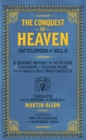 Image for The conquest of heaven  : an invasion manual for demons concerning the celestial realm and the angelic race which infests it