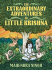 Image for The extraordinary adventures of Little Krishna
