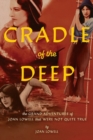 Image for Cradle Of The Deep : The Grand Adventures of Joan Lowell that were Not Quite True