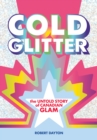 Image for Cold Glitter : The Untold Story of Canadian Glam