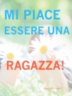 Image for Mi Piace Esserre Una Ragazza!