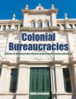 Image for Colonial Bureaucracies : Politics of Administrative Reform in Nineteenth Century Australia