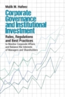 Image for Corporate Governance and Institutional Investment : Rules, Regulations and Best Practices to Monitor Corporate Affairs and Balance the Interests of Managers and Shareholders