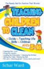 Image for Teaching Children to Clean: The Ready-Set-Go Solution That Works!
