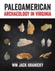 Image for PaleoAmerican Archaeology in Virginia
