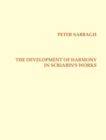 Image for The Development of Harmony in Scriabins Works