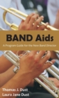 Image for Band AIDS : A Program Guide for the New Band Director