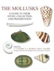Image for The Mollusks : A Guide to Their Study, Collection, and Preservation