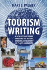 Image for Tourism Writing : A New Literary Genre Unveiling the History, Mystery, and Economy of Places and Events