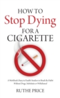 Image for How to Stop Dying for a Cigarette
