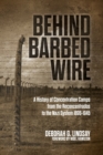 Image for Behind Barbed Wire : A History of Concentration Camps from the Reconcentrados to the Nazi System 1896-1945