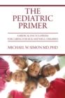Image for The Pediatric Primer : A Medical Encyclopedia for Caring for Sick and Well Children