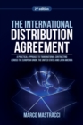 Image for The International Distribution Agreement : Transnational Contracting across the European Union, the United States and Latin America
