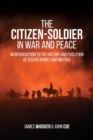 Image for The Citizen-Soldier in War and Peace : An Introduction to the History and Evolution of Citizen Armies and Militias