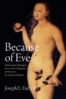 Image for Because of Eve : Historical and Theological Survey of the Subjugation of Women in the Christian Tradition
