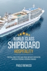 Image for World Class Shipboard Hospitality : Practical Guide to Post COVID Cruise Ship Guest Satisfaction and Service Personnel Operating Standards