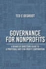 Image for Governance for Nonprofits : A Board of Directors Guide to a Profitable Not-for-Profit Corporation