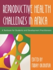 Image for Confronting the Challenge of Reproductive Health in Africa : A Textbook for Students and Development Practitioners