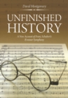 Image for Unfinished History: A New Account of Franz Schubert&#39;s B Minor Symphony