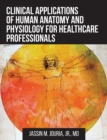 Image for Clinical Applications of Human Anatomy and Physiology for Healthcare Professionals