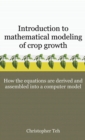 Image for Introduction to Mathematical Modeling of Crop Growth